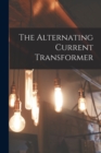 Image for The Alternating Current Transformer