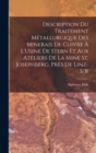 Image for Description Du Traitement Metallurgique Des Minerais De Cuivre A L&#39;Usine De Stern Et Aux Ateliers De La Mine St. Josephberg, Pres De Linz-S/R