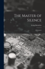 Image for The Master of Silence : A Romance