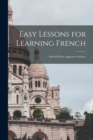 Image for Easy Lessons for Learning French : Selected From Approved Authors