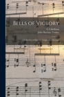 Image for Bells of Victory : A Collection of Music for Temperance Meetings