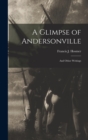 Image for A Glimpse of Andersonville : And Other Writings