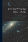 Image for Other Worlds Than Ours : The Plurality of Worlds Studied Under the Light of Recent Scientific Researches