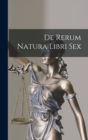 Image for De Rerum Natura Libri Sex