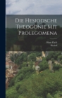 Image for Die Hesiodsche Theogonie Mit Prolegomena
