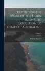Image for Report On the Work of the Horn Scientific Expedition to Central Australia ...; Volume 4