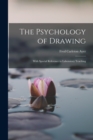 Image for The Psychology of Drawing : With Special Reference to Laboratory Teaching