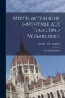 Image for Mittelalterliche Inventare Aus Tirol Und Vorarlberg : Mit Sacherklarungen