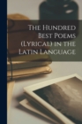 Image for The Hundred Best Poems (Lyrical) in the Latin Language