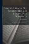 Image for Sinico-Aryaca, Ou, Recherches Sur Les Racines Primitives