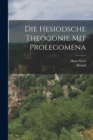 Image for Die Hesiodsche Theogonie Mit Prolegomena