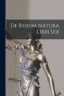 Image for De Rerum Natura Libri Sex
