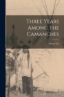 Image for Three Years Among the Camanches
