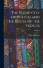 Image for The Store-City of Pithom and the Route of the Exodus; Volume 2