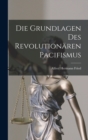 Image for Die Grundlagen Des Revolutionaren Pacifismus