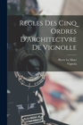 Image for Regles Des Cinq Ordres D&#39;Architectvre De Vignolle