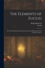 Image for The Elements of Euclid : The First Six Books and the Eleventh and Twelfth From the Text of Robert Simson