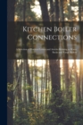 Image for Kitchen Boiler Connections : A Selection of Practical Letters and Articles Relating to Water Backs and Range Boilers