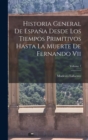 Image for Historia General De Espana Desde Los Tiempos Primitivos Hasta La Muerte De Fernando Vii; Volume 7