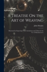Image for A Treatise On the Art of Weaving