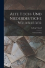 Image for Alte Hoch- Und Niederdeutsche Volkslieder : Liedersammlung