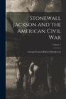 Image for Stonewall Jackson and the American Civil War; Volume 1