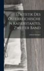 Image for Statistik Des Osterreichischen Kaiserstaates, Zweiter Band