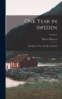 Image for One Year in Sweden : Including a Visit to the Isle of Gotland; Volume 2