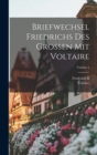 Image for Briefwechsel Friedrichs Des Grossen Mit Voltaire; Volume 1