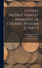 Image for Lettres, Instructions Et Memoires De Colbert, Volume 2, part 2