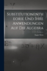 Image for Substitutionentheorie Und Ihre Anwendungen Auf Die Algebra