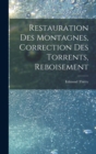 Image for Restauration Des Montagnes, Correction Des Torrents, Reboisement
