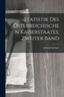 Image for Statistik Des Osterreichischen Kaiserstaates, Zweiter Band