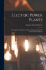 Image for Electric Power Plants : A Description of a Number of Power Stations Designed by Thomas Edward Murray