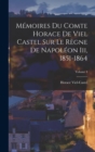Image for Memoires Du Comte Horace De Viel Castel Sur Le Regne De Napoleon Iii, 1851-1864; Volume 4