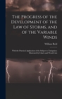 Image for The Progress of the Development of the Law of Storms, and of the Variable Winds