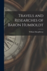 Image for Travels and Researches of Baron Humboldt