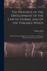 Image for The Progress of the Development of the Law of Storms, and of the Variable Winds