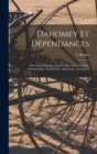 Image for Dahomey Et Dependances : Historique General, Organisation, Administration, Ethnographie, Productions, Agriculture, Commerce