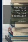 Image for Melanges Posthumes D&#39;adam Mickiewicz