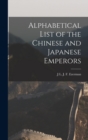 Image for Alphabetical List of the Chinese and Japanese Emperors