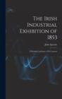 Image for The Irish Industrial Exhibition of 1853