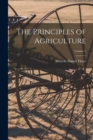 Image for The Principles of Agriculture; Volume 1