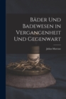 Image for Bader Und Badewesen in Vergangenheit Und Gegenwart