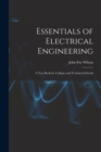 Image for Essentials of Electrical Engineering : A Text Book for Colleges and Technical Schools