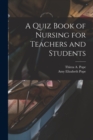Image for A Quiz Book of Nursing for Teachers and Students