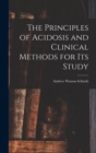 Image for The Principles of Acidosis and Clinical Methods for Its Study