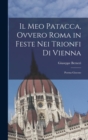 Image for Il Meo Patacca, Ovvero Roma in Feste Nei Trionfi Di Vienna : Poema Giocoso