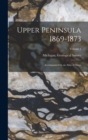 Image for Upper Peninsula 1869-1873 : Accompanied by an Atlas of Maps; Volume 1