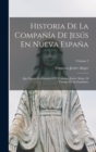 Image for Historia De La Compania De Jesus En Nueva Espana : Que Estaba Escribiendo El P. Francisco Javier Alegre Al Tiempo De Su Expulsion; Volume 2